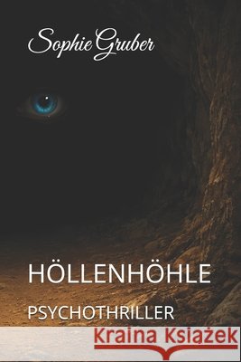 Höllenhöhle: Psychothriller Gruber, Sophie 9798243355551 Independently Published - książka