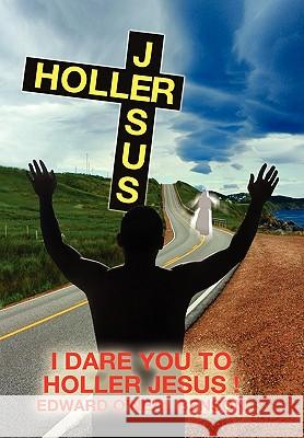 Holler Jesus Edward O'Neal Benson 9781453527634 Xlibris Corporation - książka