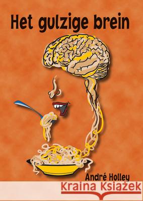Holley, Het gulzige brein André Holley 9789086860593 Brill (JL) - książka