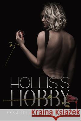 Hollis's Hobby Courtnee Turner Hoyle LLC Sweet15 Designs  9798985540888 Courtnee Turner Hoyle, Author - książka