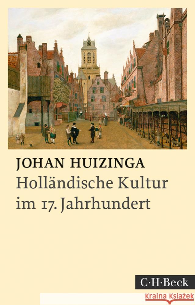 Holländische Kultur im siebzehnten Jahrhundert Huizinga, Johan 9783406757693 Beck - książka