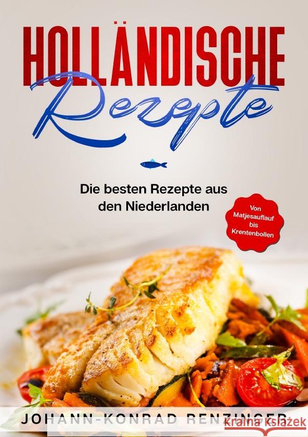Holländische Rezepte Renzinger, Johann-Konrad 9783753168074 epubli - książka
