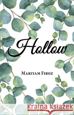 Hollow Mariyam Firoz 9781543745269 Partridge Publishing Singapore - książka