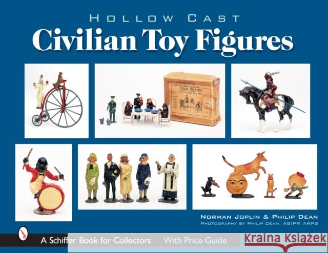 Hollow-Cast Civilian Toy Figures Norman Joplin 9780764322266 Schiffer Publishing - książka