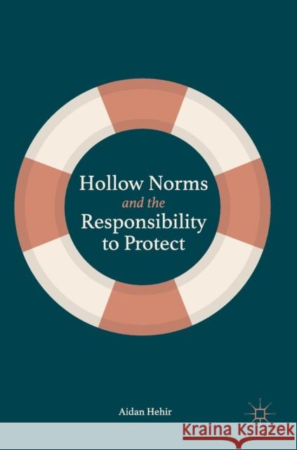 Hollow Norms and the Responsibility to Protect Aidan Hehir 9783319905358 Palgrave MacMillan - książka