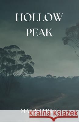 Hollow Peak Max Jeffries 9781763683525 Max Jeffries - książka