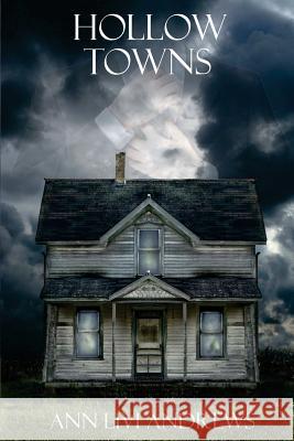 Hollow Towns Ann Livi Andrews 9781514791103 Createspace - książka