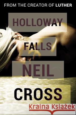 Holloway Falls Neil Cross 9781497692718 Open Road Media Mystery & Thri - książka