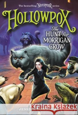 Hollowpox: The Hunt for Morrigan Crow Jessica Townsend 9780316508964 Little, Brown Books for Young Readers - książka