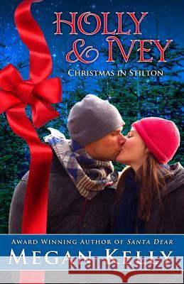 Holly & Ivey: Christmas in Stilton Megan Kelly 9780988601727 Mk Books - książka
