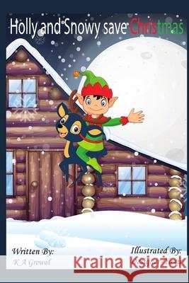 Holly and Snowy save Christmas K A Grewal, Designer Yaxir 9798885894647 Primedia Elaunch LLC - książka