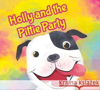 Holly and the Pittie Party Julian Frischherz Leesh Li 9781631637049 Jolly Fish Press - książka