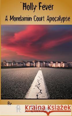 Holly Fever: A Mondamin Adventure MS R. J. Eliason 9781537759968 Createspace Independent Publishing Platform - książka