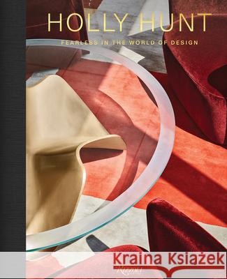 Holly Hunt: Fearless in the World of Design Holly Hunt 9780847833641 Rizzoli International Publications - książka