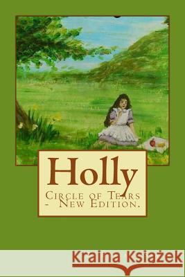 Holly (New Edition): Circle of Tears (Book One) Mrs Barbara Joyce Starr 9781514132524 Createspace - książka