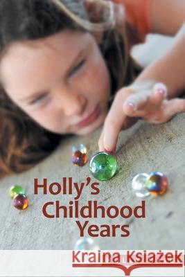 Holly's Childhood Years Holly Hail 9781664113602 Xlibris UK - książka