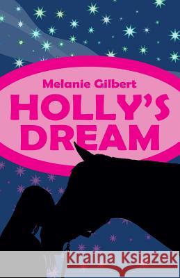 Holly's Dream Melanie Gilbert 9781975695248 Createspace Independent Publishing Platform - książka