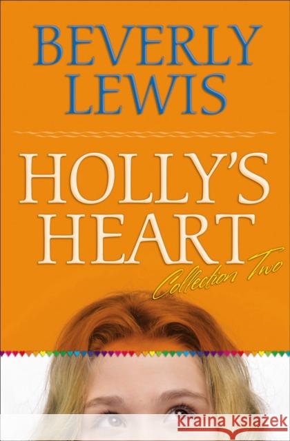 Holly's Heart Collection Two: Books 6-10 Lewis, Beverly 9780764204593 Bethany House Publishers - książka