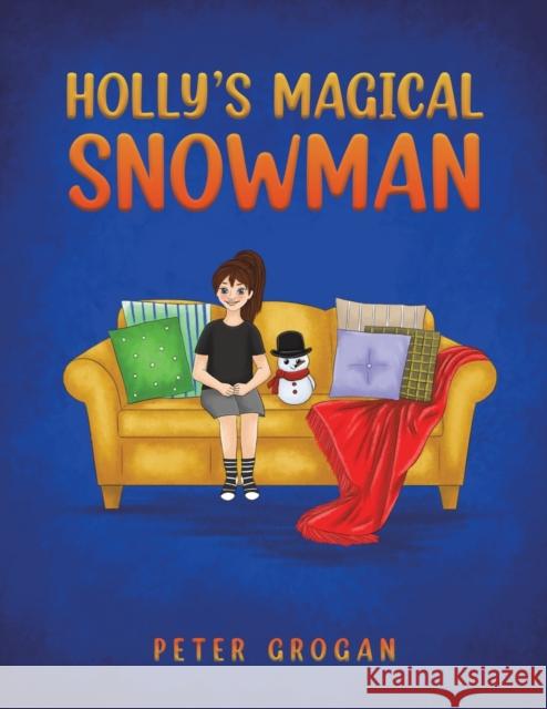 Holly's Magical Snowman Peter Grogan 9781398436190 Austin Macauley Publishers - książka