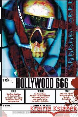 Hollywood 666: Horror Stories From TV and Film Jamie S. Brown 9781549728488 Independently Published - książka