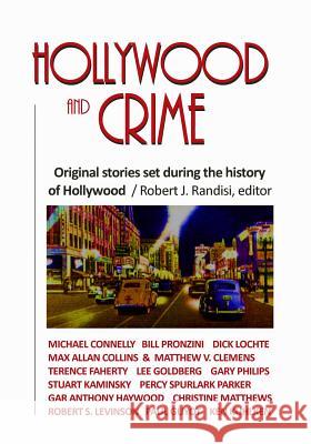 Hollywood and Crime: Original Stories Set During the History of Hollywood Robert J. Randisi Michael Connelly Bill Pronzini 9781935797678 Perfect Crime Books - książka