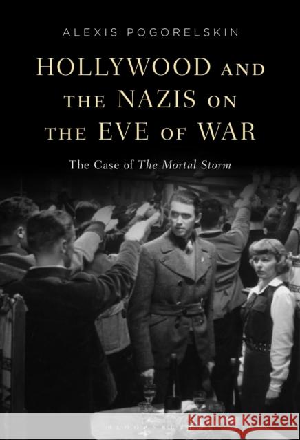 Hollywood and the Nazis on the Eve of War Alexis (University of Minnesota-Duluth, USA) Pogorelskin 9798765108109 Bloomsbury Publishing USA - książka