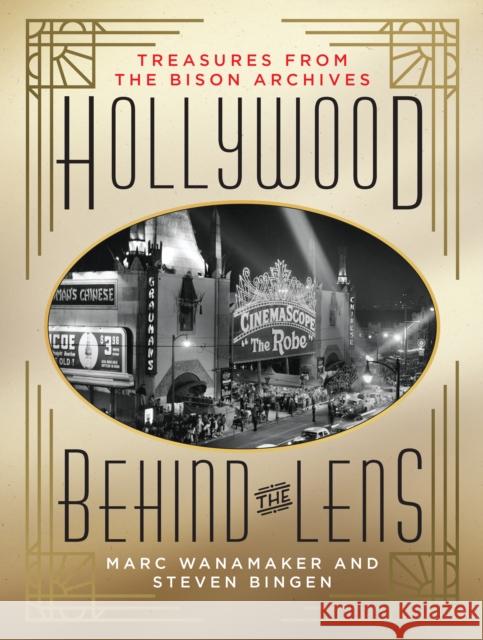 Hollywood Behind the Lens: Treasures from the Bison Archives Steven Bingen 9781493078554 Lyons Press - książka