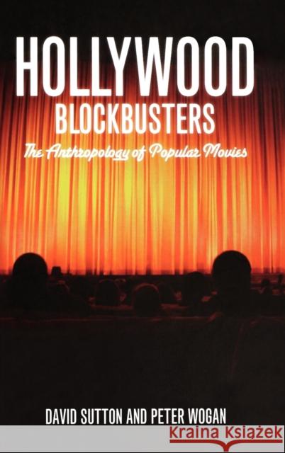 Hollywood Blockbusters: The Anthropology of Popular Movies Sutton, David 9781847884862  - książka
