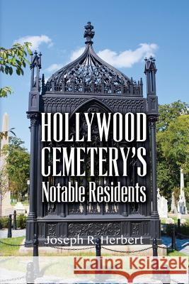 Hollywood Cemetery's Notable Residents Joseph R. Herbert 9781483956695 Createspace - książka