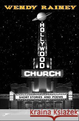 Hollywood Church: Short Stories and Poems Wendy Rainey 9780692556733 Vainglory Press - książka