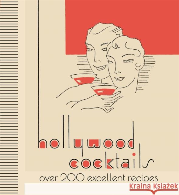 Hollywood Cocktails: Over 200 Excellent Recipes, The Stunning Facsimile Edition LOM ART 9781912785902 Michael O'Mara Books Ltd - książka