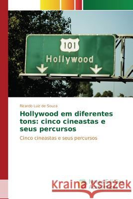 Hollywood em diferentes tons: cinco cineastas e seus percursos Souza Ricardo Luiz de 9783841709660 Novas Edicoes Academicas - książka