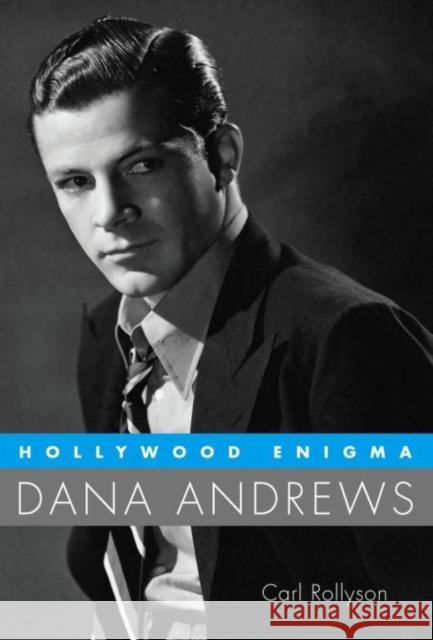 Hollywood Enigma: Dana Andrews Rollyson, Carl 9781604735673 University Press of Mississippi - książka