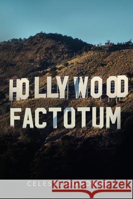 Hollywood Factotum Celeste Donohue 9781804681039 Pegasus Elliot Mackenzie Publishers - książka