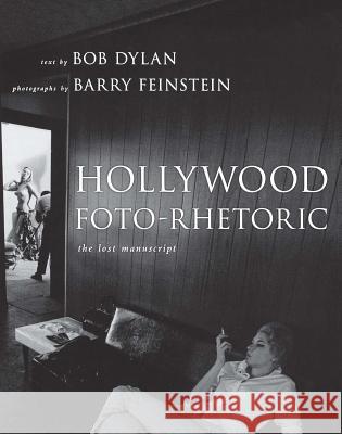 Hollywood Foto-Rhetoric: The Lost Manuscript Dylan, Bob 9781439112557 Simon & Schuster - książka