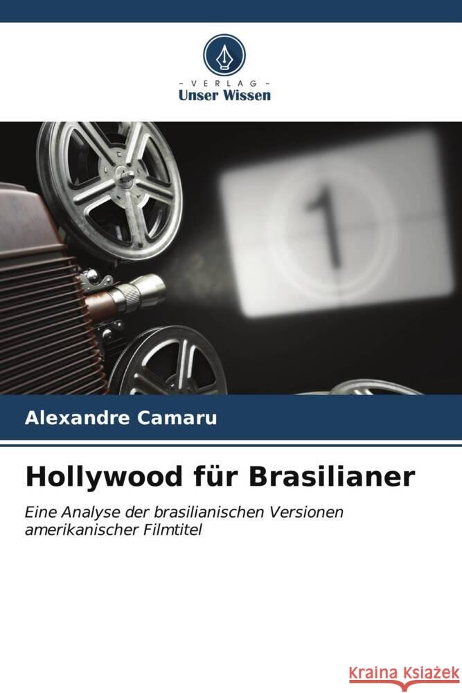 Hollywood für Brasilianer Camaru, Alexandre 9786206532705 Verlag Unser Wissen - książka