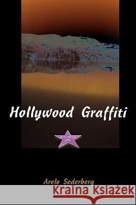 Hollywood Graffiti Arelo C. Sederberg 9780595010226 toExcel - książka