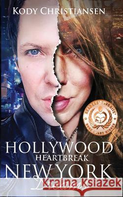 Hollywood Heartbreak New York Dreams Kody Christiansen 9780692821695 Matthew Cody Haines - książka