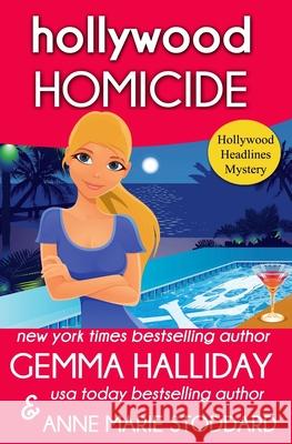 Hollywood Homicide Gemma Halliday Anne Marie Stoddard 9781987729207 Createspace Independent Publishing Platform - książka