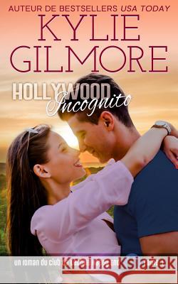 Hollywood incognito Gilmore, Kylie 9781942238492 Extra Fancy Books - książka