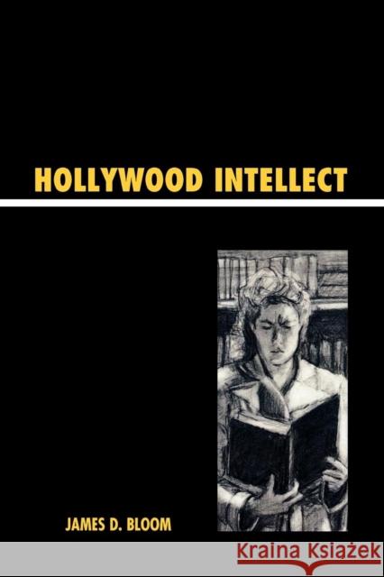Hollywood Intellect James D. Bloom 9780739129234 Lexington Books - książka