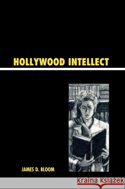 Hollywood Intellect James D. Bloom 9780739129241 Lexington Books - książka