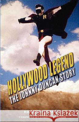 Hollywood Legend: The Johnny Duncan Story Richard Lester 9781589098688 Bookstand Publishing - książka