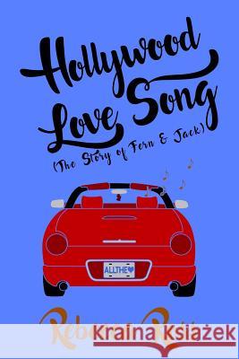 Hollywood Love Song: The Story of Fern & Jack Rebecca Ross 9781541208322 Createspace Independent Publishing Platform - książka