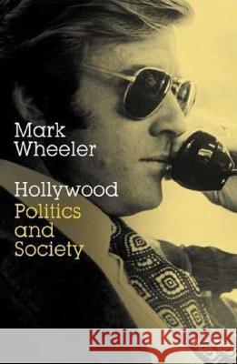 Hollywood: Politics and Society M. Wheeler 9781844571369 Bloomsbury Publishing PLC - książka