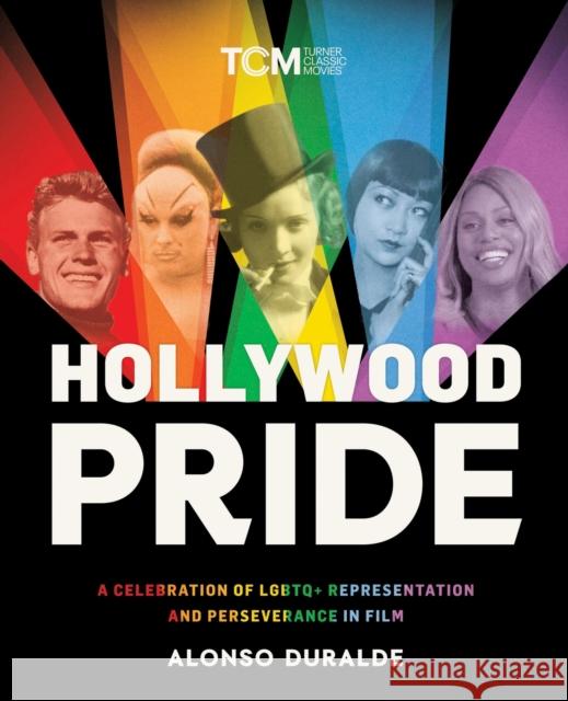 Hollywood Pride: A Celebration of LGBTQ+ Representation and Perseverance in Film Alonso Duralde 9780762485895 Running Press,U.S. - książka