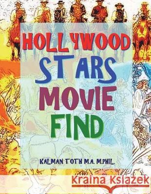 Hollywood Stars Movie Find: 132 Entertaining & Engaging Film Title Search Puzzles Kalman Tot 9781723135880 Createspace Independent Publishing Platform - książka