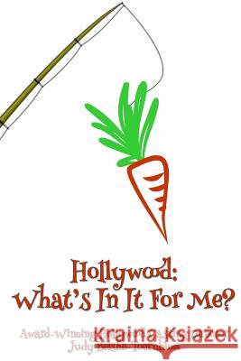 Hollywood: What's In It For Me? Belshe-Toernblom, Judy 9781548145804 Createspace Independent Publishing Platform - książka