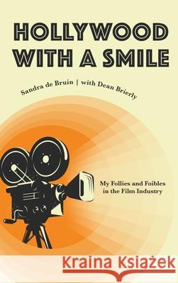 Hollywood with a Smile (hardback) Sandra de Bruin, Dean Brierly 9798887710297 BearManor Media - książka