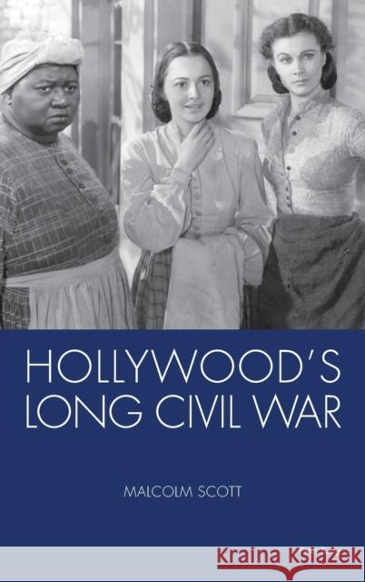 Hollywood's Long Civil War Malcolm Scott 9781800794221 Peter Lang Ltd, International Academic Publis - książka